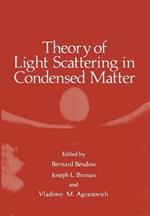 Theory of Light Scattering in Condensed Matter: Proceedings of the First Joint USA-USSR Symposium