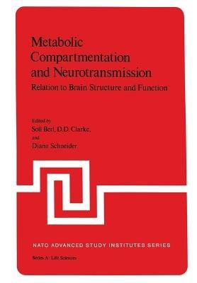 Metabolic Compartmentation and Neurotransmission: Relation to Brain Structure and Function - cover
