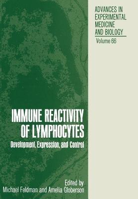Immune Reactivity of Lymphocytes: Development, Expression, and Control - cover