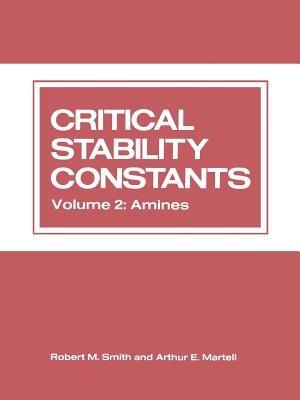 Critical Stability Constants: Volume 2: Amines - cover