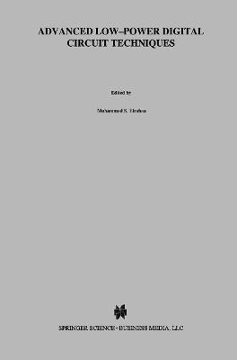 Advanced Low-Power Digital Circuit Techniques - Muhammad S. Elrabaa,Issam S. Abu-Khater,Mohamed I. Elmasry - cover