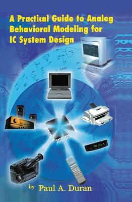 A Practical Guide to Analog Behavioral Modeling for IC System Design - Paul A. Duran - cover