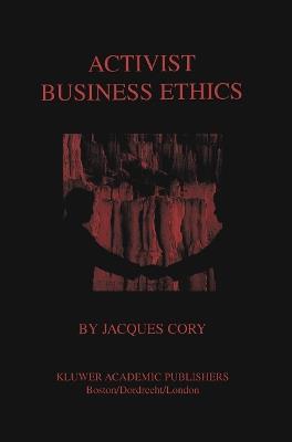 Activist Business Ethics - Jacques Cory - cover