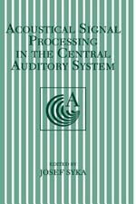 Acoustical Signal Processing in the Central Auditory System