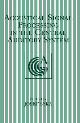 Acoustical Signal Processing in the Central Auditory System - cover
