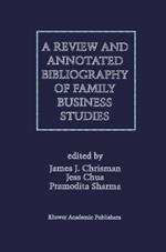A Review and Annotated Bibliography of Family Business Studies
