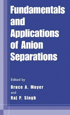 Fundamentals and Applications of Anion Separations - cover