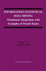 Information-Statistical Data Mining: Warehouse Integration with Examples of Oracle Basics
