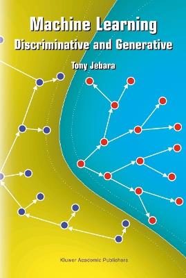 Machine Learning: Discriminative and Generative - Tony Jebara - cover
