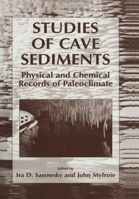 Studies of Cave Sediments: Physical and Chemical Records of Paleoclimate - cover