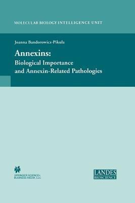 Annexins: Biological Importance and Annexin-Related Pathologies - cover
