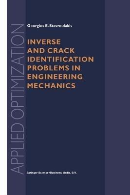 Inverse and Crack Identification Problems in Engineering Mechanics - Georgios E. Stavroulakis - cover