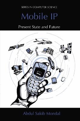Mobile IP: Present State and Future - Abdul Sakib Mondal - cover