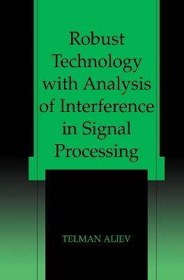 Robust Technology with Analysis of Interference in Signal Processing - Telman Aliev - cover
