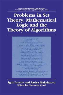 Problems in Set Theory, Mathematical Logic and the Theory of Algorithms - Igor Lavrov,Larisa Maksimova - cover