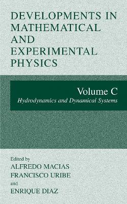 Developments in Mathematical and Experimental Physics: Volume C: Hydrodynamics and Dynamical Systems - cover