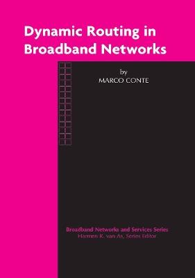 Dynamic Routing in Broadband Networks - Marco Conte - cover
