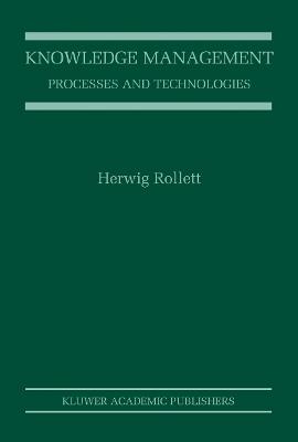 Knowledge Management: Processes and Technologies - Herwig Rollett - cover