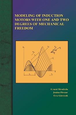 Modeling of Induction Motors with One and Two Degrees of Mechanical Freedom - Ernest Mendrela,Janina Fleszar,Ewa Gierczak - cover