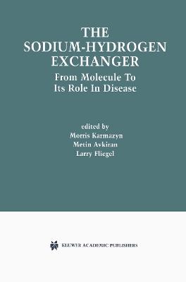 The Sodium-Hydrogen Exchanger: From Molecule to its Role in Disease - cover