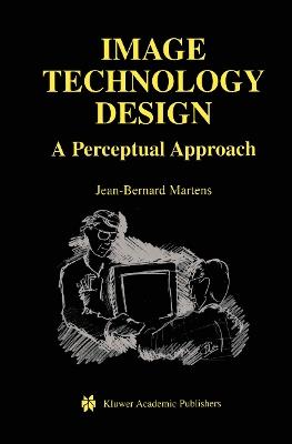 Image Technology Design: A Perceptual Approach - Jean-Bernard Martens - cover
