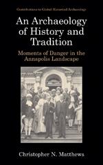 An Archaeology of History and Tradition: Moments of Danger in the Annapolis Landscape