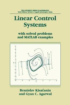 Linear Control Systems: With solved problems and MATLAB examples - Branislav Kisacanin,Gyan C. Agarwal - cover
