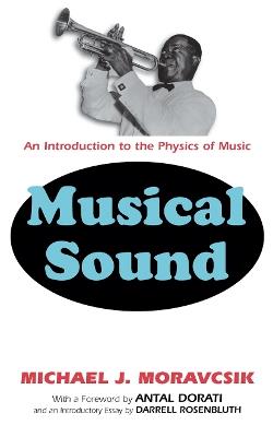 Musical Sound: An Introduction to the Physics of Music - Michael J. Moravcsik - cover