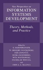 New Perspectives on Information Systems Development: Theory, Methods, and Practice