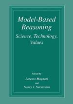 Model-Based Reasoning: Science, Technology, Values
