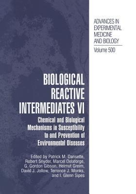 Biological Reactive Intermediates Vi: Chemical and Biological Mechanisms in Susceptibility to and Prevention of Environmental Diseases - cover