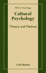 Cultural Psychology: Theory and Method
