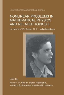 Nonlinear Problems in Mathematical Physics and Related Topics II: In Honor of Professor O.A. Ladyzhenskaya - cover