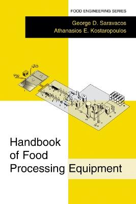 Handbook of Food Processing Equipment - George D. Saravacos,Athanasios E. Kostaropoulos - cover