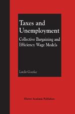 Taxes and Unemployment: Collective Bargaining and Efficiency Wage Models