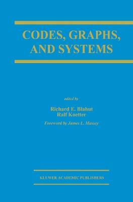 Codes, Graphs, and Systems: A Celebration of the Life and Career of G. David Forney, Jr. on the Occasion of his Sixtieth Birthday - cover