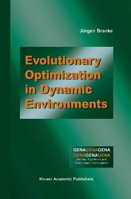 Evolutionary Optimization in Dynamic Environments - Jürgen Branke - cover