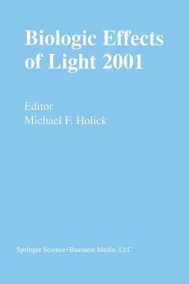 Biologic Effects of Light 2001: Proceedings of a Symposium Boston, Massachusetts June 16–18, 2001 - cover