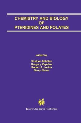 Chemistry and Biology of Pteridines and Folates: Proceedings of the 12th International Symposium on Pteridines and Folates, National Institutes of Health, Bethesda, Maryland, June 17–22, 2001 - cover