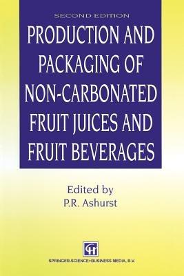 Production and Packaging of Non-Carbonated Fruit Juices and Fruit Beverages - cover