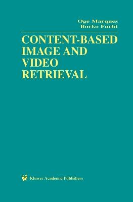 Content-Based Image and Video Retrieval - Oge Marques,Borko Furht - cover