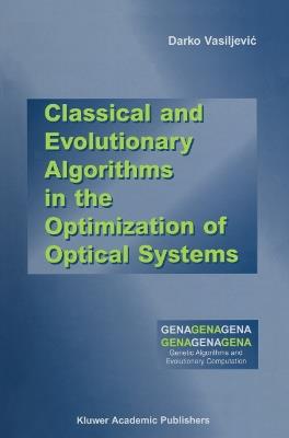 Classical and Evolutionary Algorithms in the Optimization of Optical Systems - Darko Vasiljevic - cover