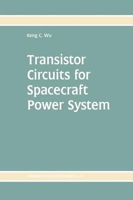 Transistor Circuits for Spacecraft Power System - Keng C. Wu - cover