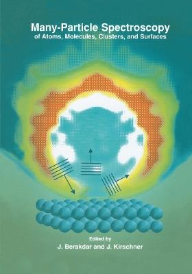 Many-Particle Spectroscopy of Atoms, Molecules, Clusters, and Surfaces - cover