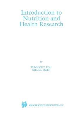 Introduction to Nutrition and Health Research - Eunsook T. Koh,Willis L. Owen - cover