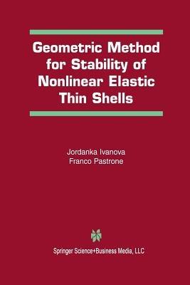 Geometric Method for Stability of Non-Linear Elastic Thin Shells - Jordanka Ivanova,Franco Pastrone - cover