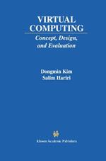 Virtual Computing: Concept, Design, and Evaluation