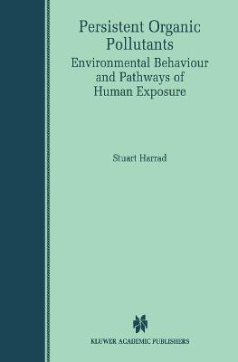 Persistent Organic Pollutants: Environmental Behaviour and Pathways of Human Exposure - cover