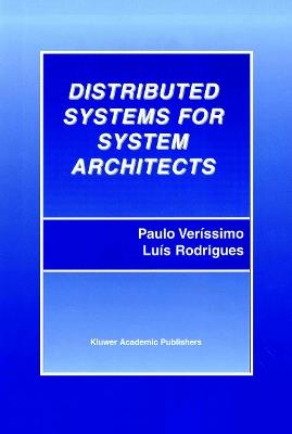 Distributed Systems for System Architects - Paulo Verissimo,Luis Rodrigues - cover