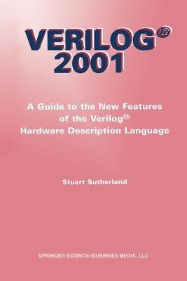 Verilog — 2001: A Guide to the New Features of the Verilog® Hardware Description Language - Stuart Sutherland - cover